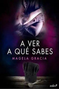 A  ver  a  qué  sabes  |  Magela  Gracia