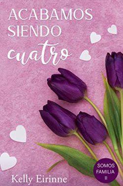Acabamos  siendo  cuatro  (Somos  familia  2)  |  Kelly  Eirinne