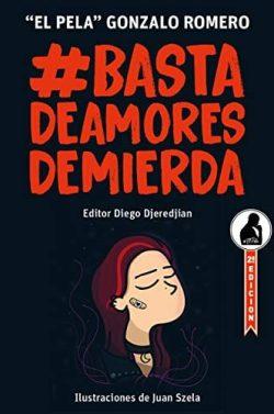 Basta  de  Amores  de  Mierda  |  ‘El  Pela’  Gonzalo  Romero