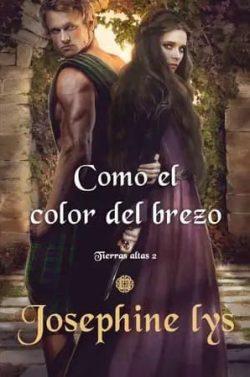 Como  el  color  del  brezo  (Tierras  Altas  2)  |  Josephine  Lys