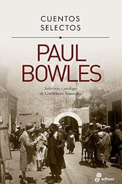 Cuentos  selectos  |  Paul  Bowles