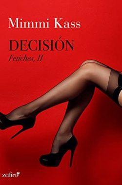 Decisión  (Fetiches  2)  |  Mimmi  Kass
