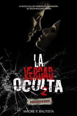 Descubriendo  la  verdad  (La  verdad  oculta  2)  |  Maore  P  Bautista