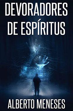 Devoradores  de  espíritus  (Roberto  Fuentes  4)  |  Alberto  Meneses