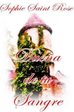 Dueña  de  tu  sangre  |  Sophie  Saint  Rose