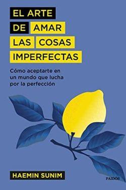 El  arte  de  amar  las  cosas  imperfectas  |  Haemin  Sunim  