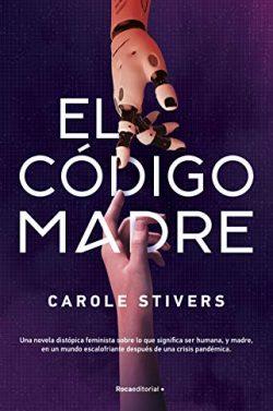 El  Código  Madre  |  Carole  Stivers