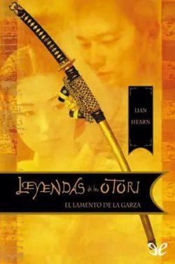 El  lamento  de  la  garza  (Leyendas  de  los  Otori  4)  |  Lian  Hearn