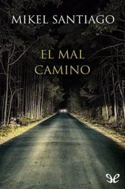El  mal  camino  |  Mikel  Santiago  