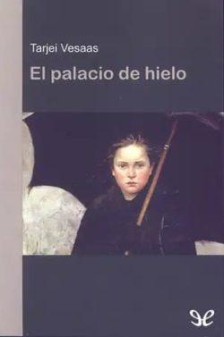 El  palacio  de  hielo  |  Tarjei  Vesaas