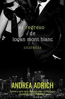 El  regreso  de  Logan  Mont  Blanc  (Cicatrices  2)  |  Andrea  Adrich  