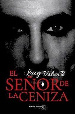 El  señor  de  la  ceniza  |  Lucy  Valiente