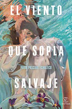 El  viento  que  sopla  salvaje  |  Pilar  Pascual  Echalecu