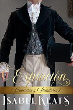 Expiación  (Aristócratas  y  Pecadores  02)  |  Isabel  Keats