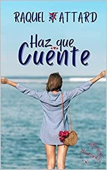 Haz  que  cuente  |  Raquel  Attard