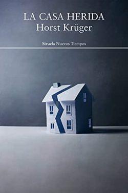 La  casa  herida  |  Horst  Krüger