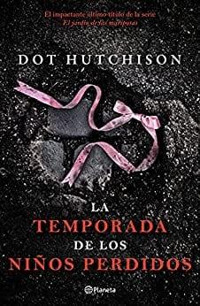 La  temporada  de  los  niños  perdidos  |  Dot  Hutchison  