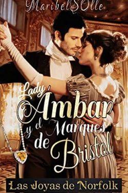 Lady  Ámbar  y  el  Marqués  de  Bristol  (Las  Joyas  de  Norfolk  1)  |  Maria  Isabel  Salsench  Ollé