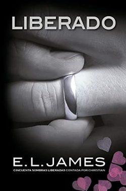 Liberado  («Cincuenta  sombras»  contada  por  Christian  Grey  3)  |  E.  L.  James