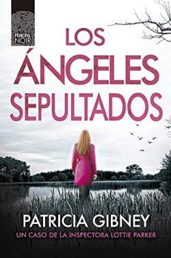 Los  ángeles  sepultados  (Lottie  Parker  8)  |  Patricia  Gibney