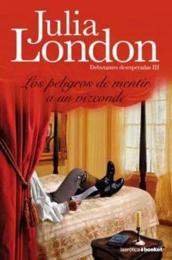 Los  peligros  de  mentir  a  un  vizconde  (Debutantes  desesperadas  3)  |  Julia  London