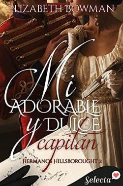 Mi  adorable  y  dulce  capitán  (Hermanos  Hillsborought  2)  |  Elizabeth  Bowman