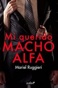 Mi  querido  macho  alfa  |  Mariel  Ruggieri