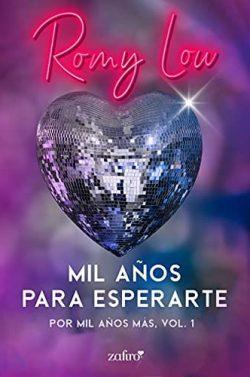 Mil  años  para  esperarte  (Por  mil  años  más  1)  |  Romy  Low