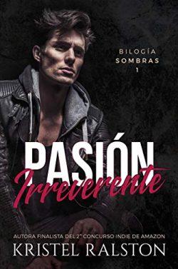 Pasión  Irreverente  (Sombras  1)  |  Kristel  Ralston