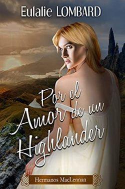 Por  el  Amor  de  un  Highlander  (Hermanos  MacLennan  1)  |  Eulalie  Lombard
