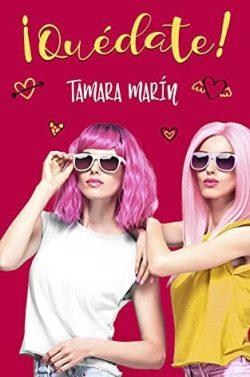 ¡Quédaté!  |  Tamara  Marín