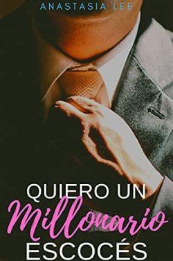 Quiero  un  millonario  escocés  |  Anastasia  Lee  