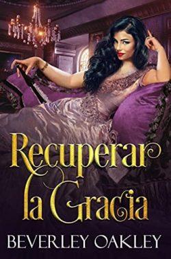 Recuperar  la  gracia  |  Beverley  Oakley