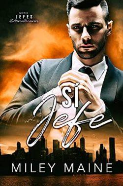 Si  jefe  (Jefes  Multimillonarios  4)  |  Miley  Maine
