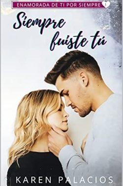 Siempre  fuiste  tú  |  Karen  Palacios