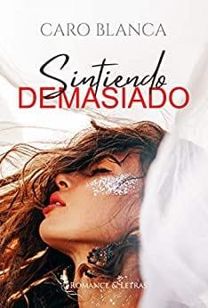 Sintiendo  demasiado  |  Caro  Blanca