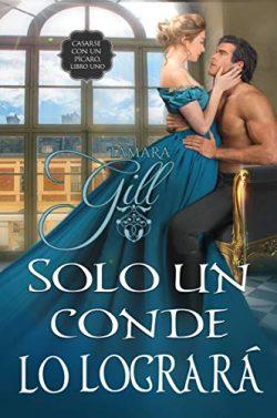 Solo  un  conde  lo  logrará  (To  Marry  a  Rogue  1)  |  Tamara  Gill