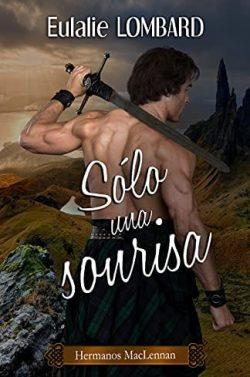 Sólo  una  sonrisa  (Hermanos  MacLennan  2)  |  Eulalie  Lombard