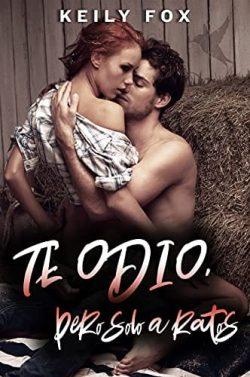 Te  Odio,  pero  solo  a  ratos  |  Keily  Fox