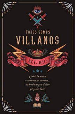 Todos  somos  villanos  |  M.L.  Rio  