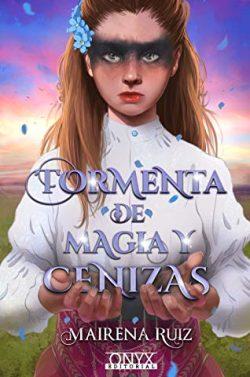 Tormenta  de  magia  y  cenizas  |  Mairena  Ruiz
