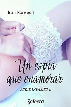 Un  espía  que  enamorar  (Infames  4)  |  Joan  Norwood