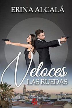 Veloces  las  ruedas  |  Erina  Alcalá